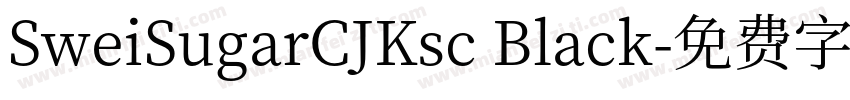 SweiSugarCJKsc Black字体转换